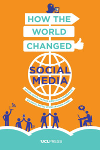 Daniel Miller & Elisabetta Costa & Nell Haynes & Tom McDonald & Razvan Nicolescu & Jolynna Sinanan & Juliano Spyer & Shriram Venkatraman & Xinyuan Wang — How the World Changed Social Media