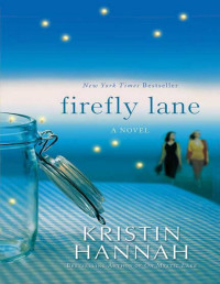 Kristin Hannah — Firefly Lane (Firefly Lane Book 1)