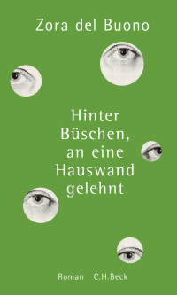 Buono, Zora del — Hinter Büschen, an eine Hauswand gelehnt