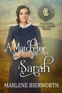 Marlene Bierworth — A Match for Sarah (Marianne's Mail Order Brides 2)