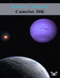 Robert L. Forward — CAMELOT 30K