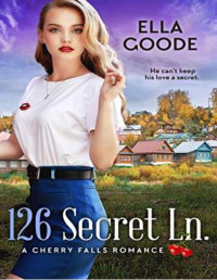 Ella Goode — 126 Secret Ln (A cherry falls romance 4)