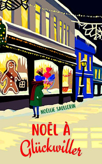 Noéllie Saullerin — Noël à Glückwiller