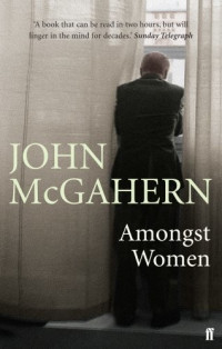 John McGahern — Amongst Women