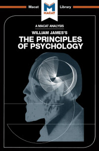 The Macat Team — An Analysis of William James’s: The Principles of Psychology