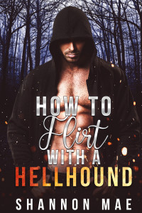 Shannon Mae — How to Flirt With a Hellhound