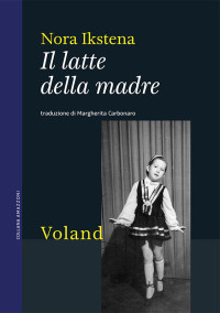 Nora Ikstena — Il latte della madre