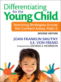 Smutny, Joan F., Von Fremd, S. E. & S. E. Von Fremd & George S. Morrison — Differentiating for the Young Child