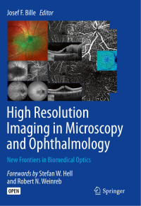 Josef F. Bille — High Resolution Imaging in Microscopy and Ophthalmology