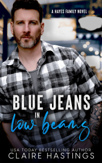 Claire Hastings — Blue Jeans in Low Beams (Hayes Family Book 1)