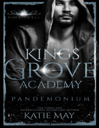 Katie May — Pandemonium (Kings of Grove Academy Book 3)