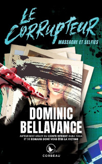 Dominic Bellavance — Massacre et selfies