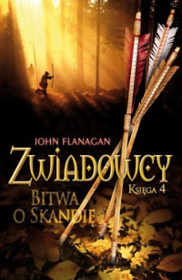 John Flanagan — Zwiadowcy. Bitwa o Skandię