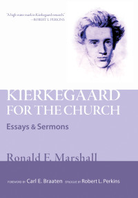 Ronald F. Marshall; — Kierkegaard for the Church