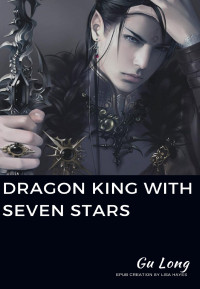 Gu Long — Dragon King With Seven Stars