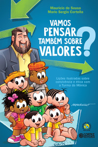 Mauricio de Sousa;Mario Sergio Cortella — Vamos pensar também sobre valores?