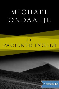 Michael Ondaatje — EL PACIENTE INGLÉS