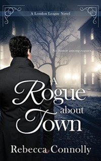 Rebecca Connolly — A Rogue About Town
