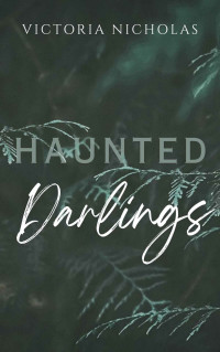 Victoria Nicholas — Haunted Darlings