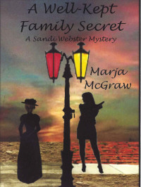 Marja McGraw — A Well-Kept Family Secret (Sandi Webster Mystery 1)