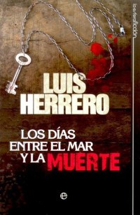 Luis Herrero — Los días entre el mar y la muerte