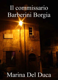 Marina Del Duca — Il commissario Barberini Borgia