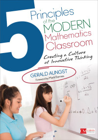 Gerald Aungst; — 5 Principles of the Modern Mathematics Classroom