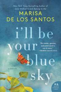 Marisa de los Santos — I'll Be Your Blue Sky