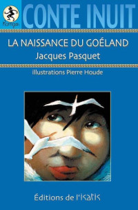 Jacques Pasquet [Pasquet, Jacques] — La naissance du goéland