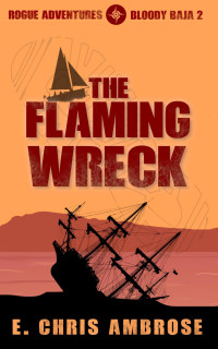 E. Chris Ambrose — The Flaming Wreck