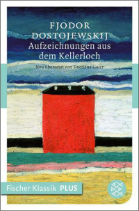 Dostojewski, Fjodr Michailowitsch — Aufzeichnungen aus dem Kellerloch