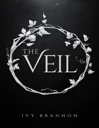 Ivy Brannon — The Veil (The Veil Series Book 1)