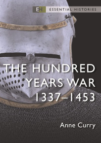 Anne Curry — The Hundred Years War 1337-1453