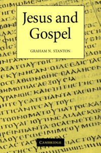 Graham N. Stanton — Jesus and Gospel