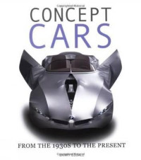 Larry Edsall — Concept Cars: from the 1930s to the Present