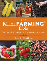 Brett L. Markham — Mini Farming Bible