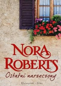 Nora Roberts — Ostatni narzeczony