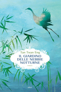 Tan Twan Eng — Il giardino delle nebbie notturne