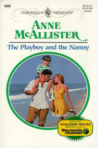 Anne McAllister — The Playboy and the Nanny
