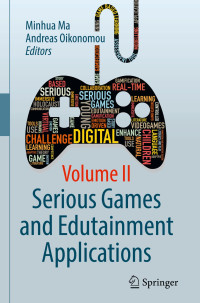 Minhua Ma, Andreas Oikonomou — Serious Games and Edutainment Applications