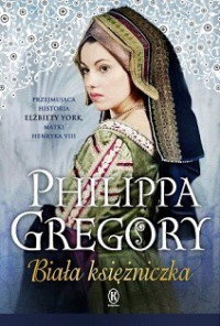 Philippa Gregory — Biała Księżniczka