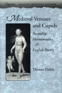 Theresa Tinkle — Medieval Venuses and Cupids