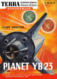 Darlton, Clark — [Terra Sonderband 23] • Planet YB23