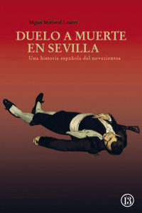 Miguel Martorell Linares — Duelo a muerte en Sevilla