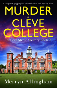 Merryn Allingham — Murder at Cleve College: A completely gripping and unputdownable cozy mystery novel (A Flora Steele Mystery Book 9)