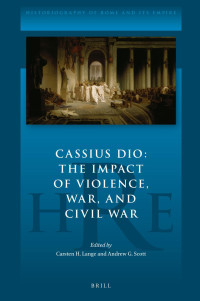 author unknown; — Cassius Dio: The Impact of Violence, War, and Civil War