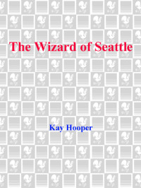 Kay Hooper — The Wizard of Seattle