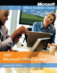 MOAC — Microsoft Office 2007 Updated First Edition