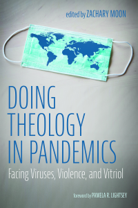 Zachary Moon; — Doing Theology in Pandemics