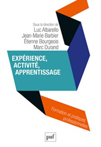 Luc Albarello, Etienne Bourgeois, Marc Durand — Expérience, activité, apprentissage